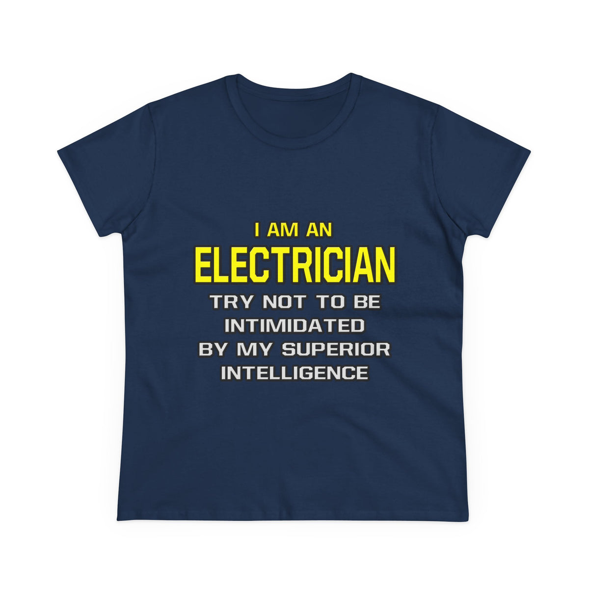 Electrician...Superior Intelligence - Women's Midweight Cotton Tee