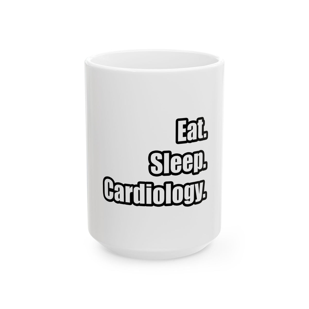 Eat. Sleep. Cardiology - Ceramic Mug, (11oz, 15oz)