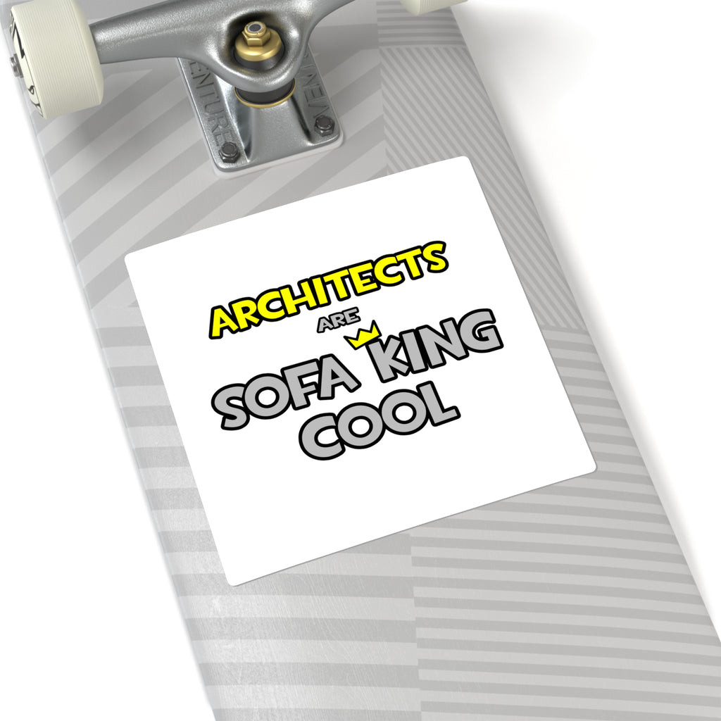 Architects Are Sofa King Cool - Square Stickers