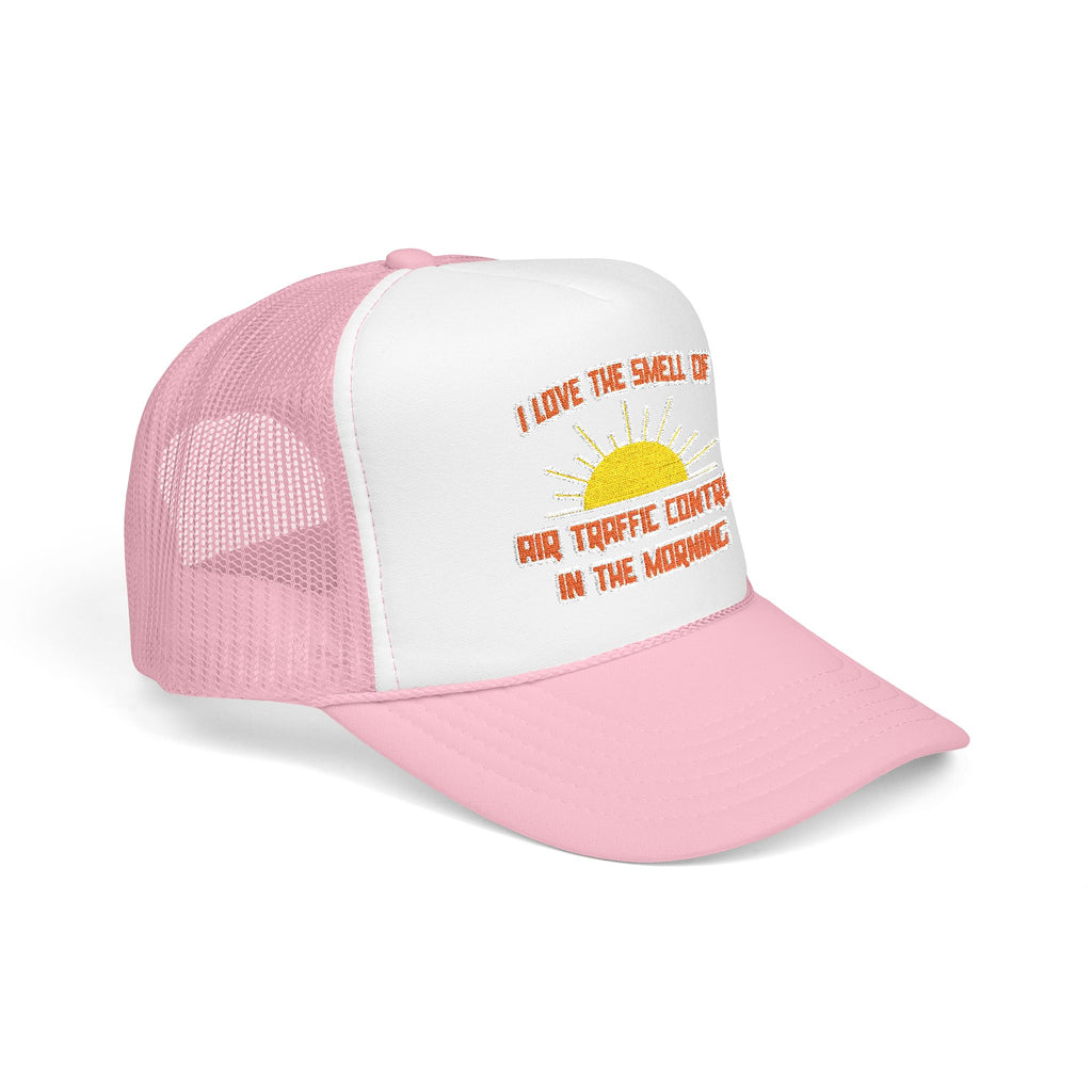 Smell of Air Traffic Control in the Morning - Foam Trucker Hat