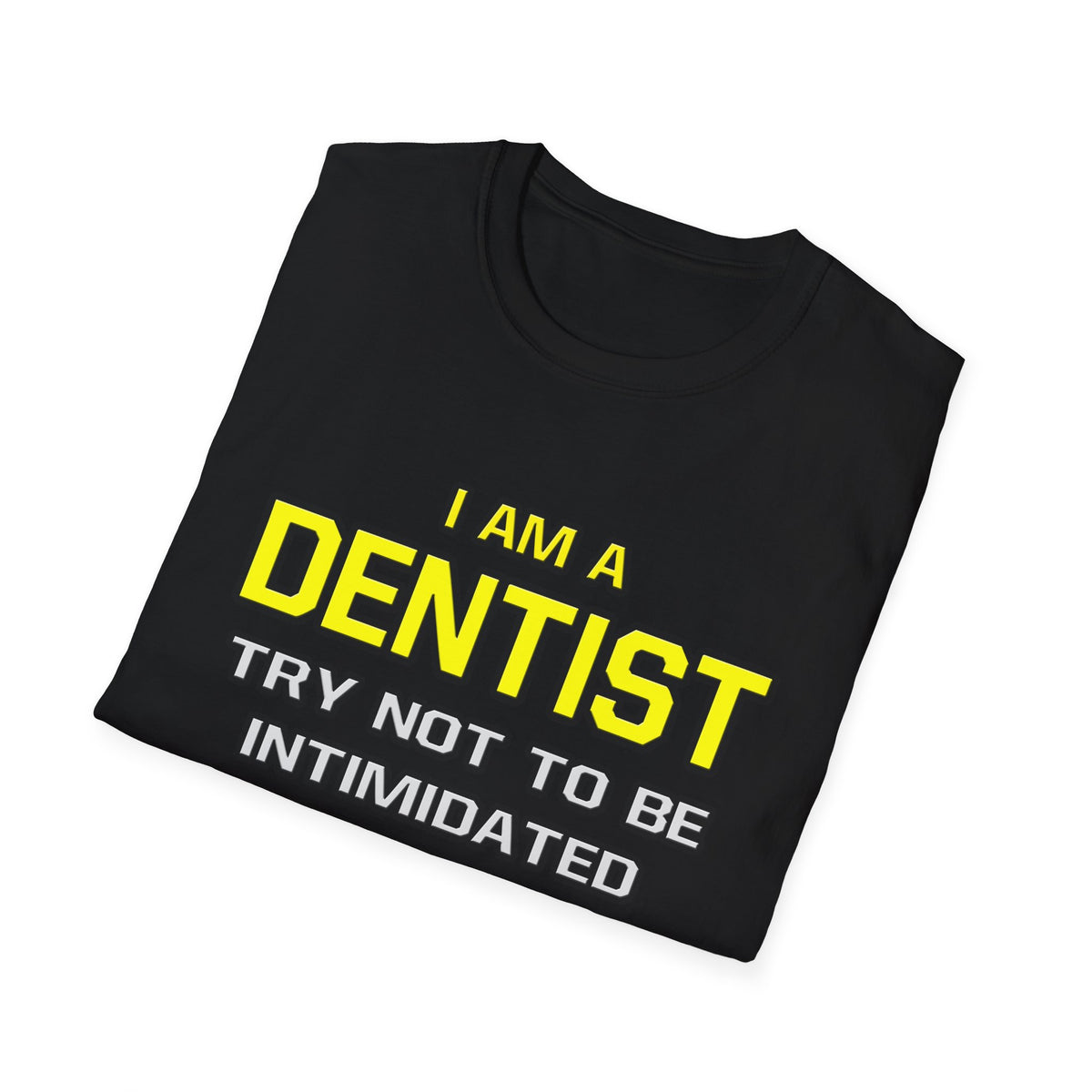 Dentist...Superior Intelligence - Unisex Softstyle T-Shirt