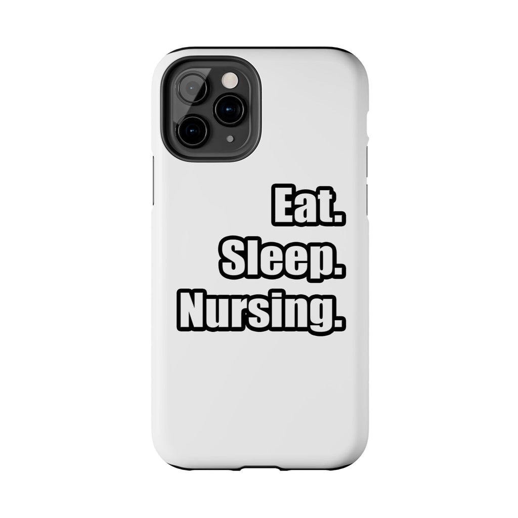 Eat. Sleep. Nursing. - Tough Phone Cases