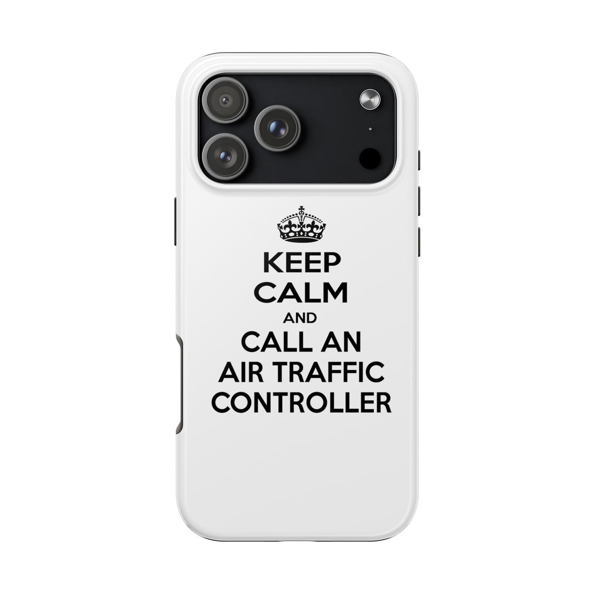 Keep Calm and Call an Air Traffic Controller - Tough Phone Cases