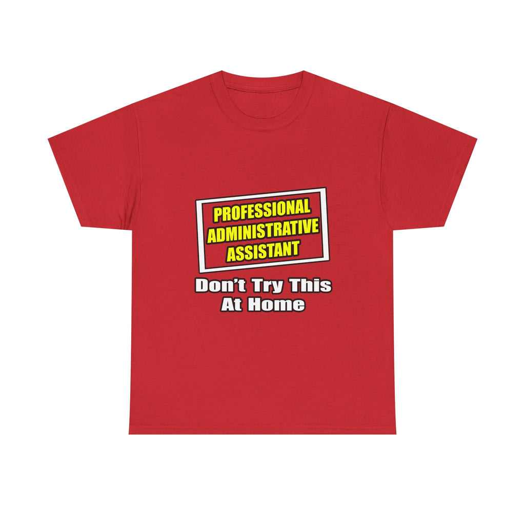 Professional Administrative Assistant...Joke - Unisex Heavy Cotton Tee