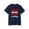 No Whining In Biology - Unisex Ultra Cotton Tee