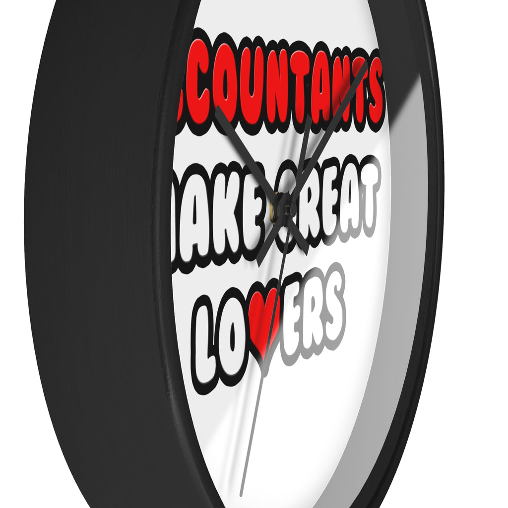 Accountants Make Great Lovers - Wall Clock