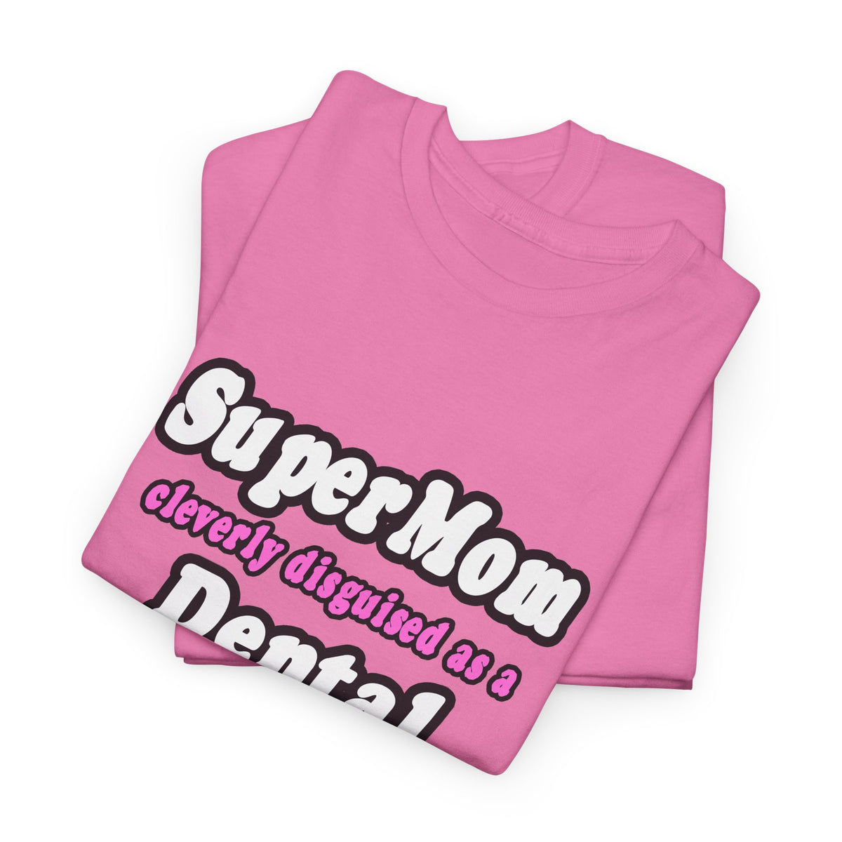 SuperMom...Dental Hygienist - Unisex Heavy Cotton Tee