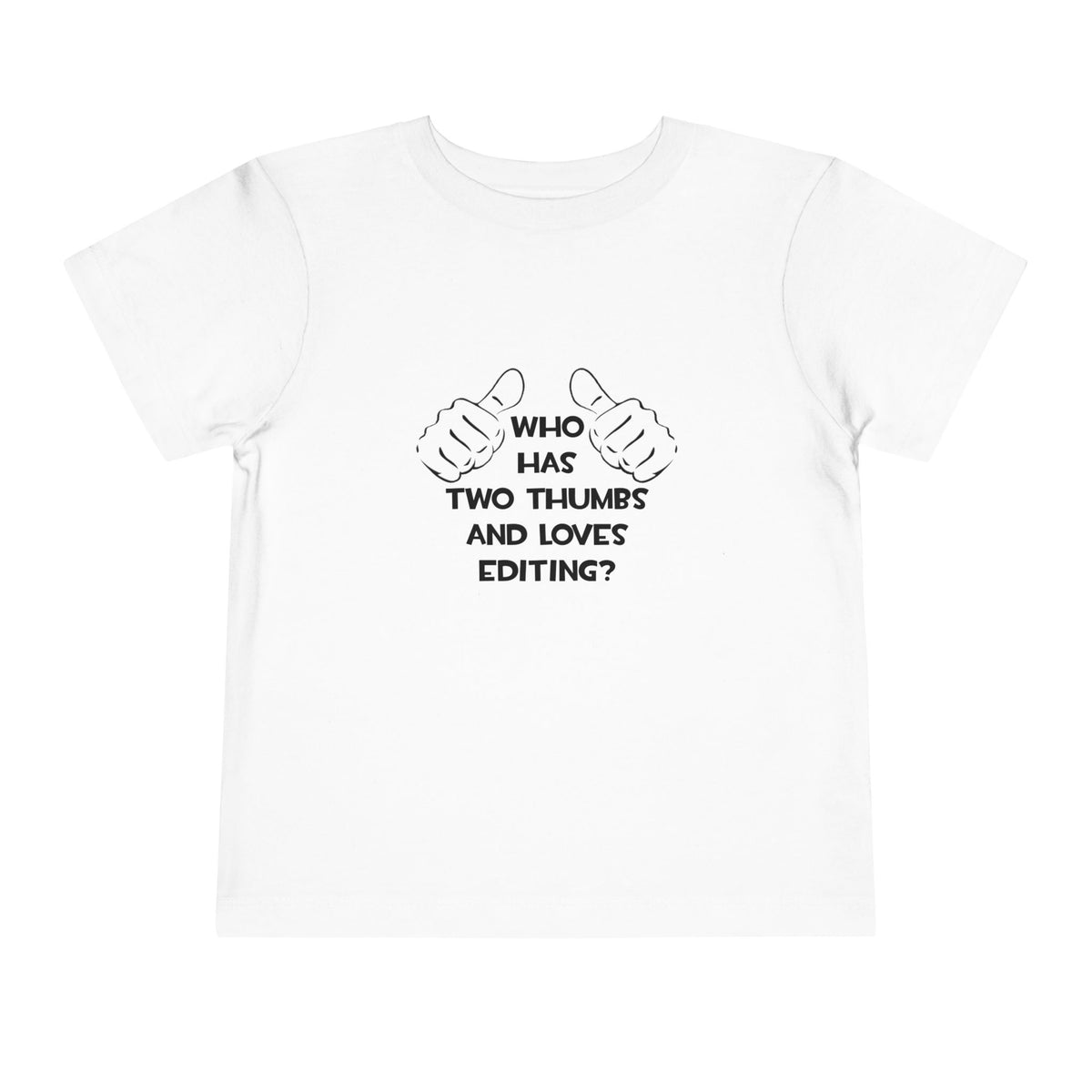 Two Thumbs and Loves Editing - Toddler Short Sleeve Tee