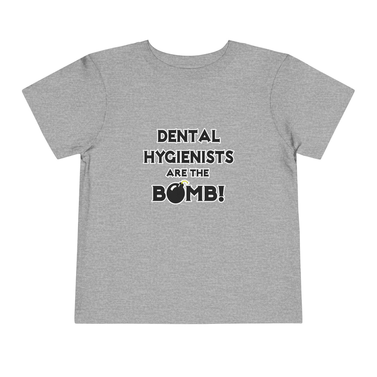 Dental Hygienists Are The Bomb! - Toddler Short Sleeve Tee