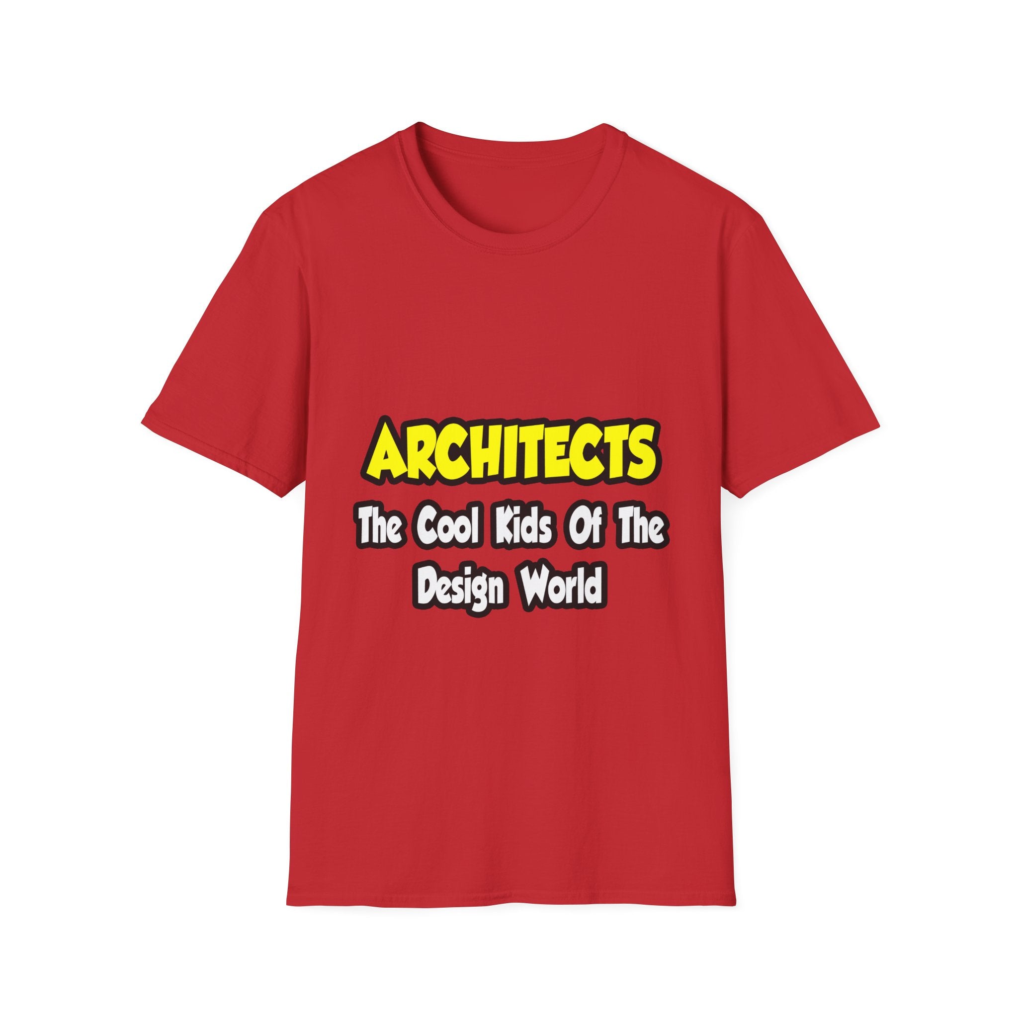 Architects...Cool Kids of Design World - Unisex Softstyle T-Shirt