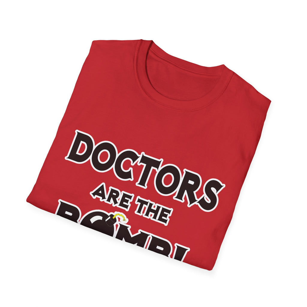 Doctors Are The Bomb! (2) - Unisex Softstyle T-Shirt