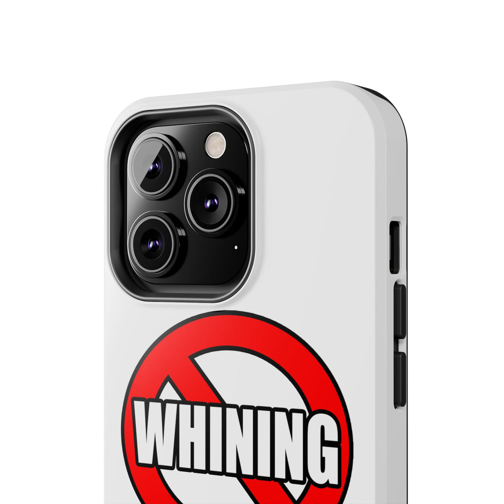 No Whining In Litigation - Tough Phone Cases