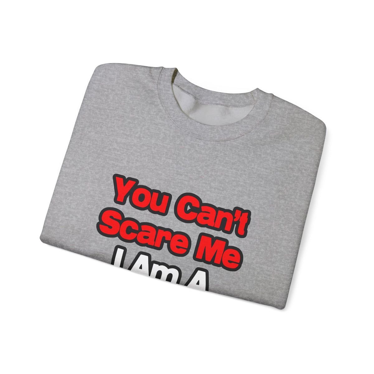 You Can't Scare Me...Doctor - Unisex Heavy Blend™ Crewneck Sweatshirt