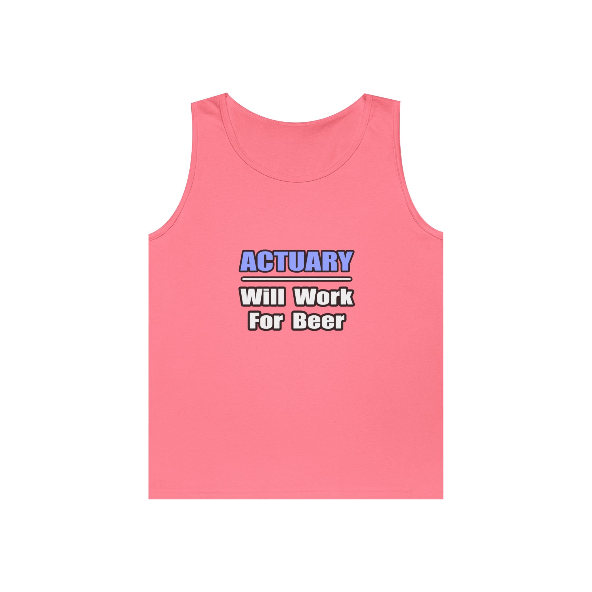Actuary...Will Work For Beer - Unisex Heavy Cotton Tank Top