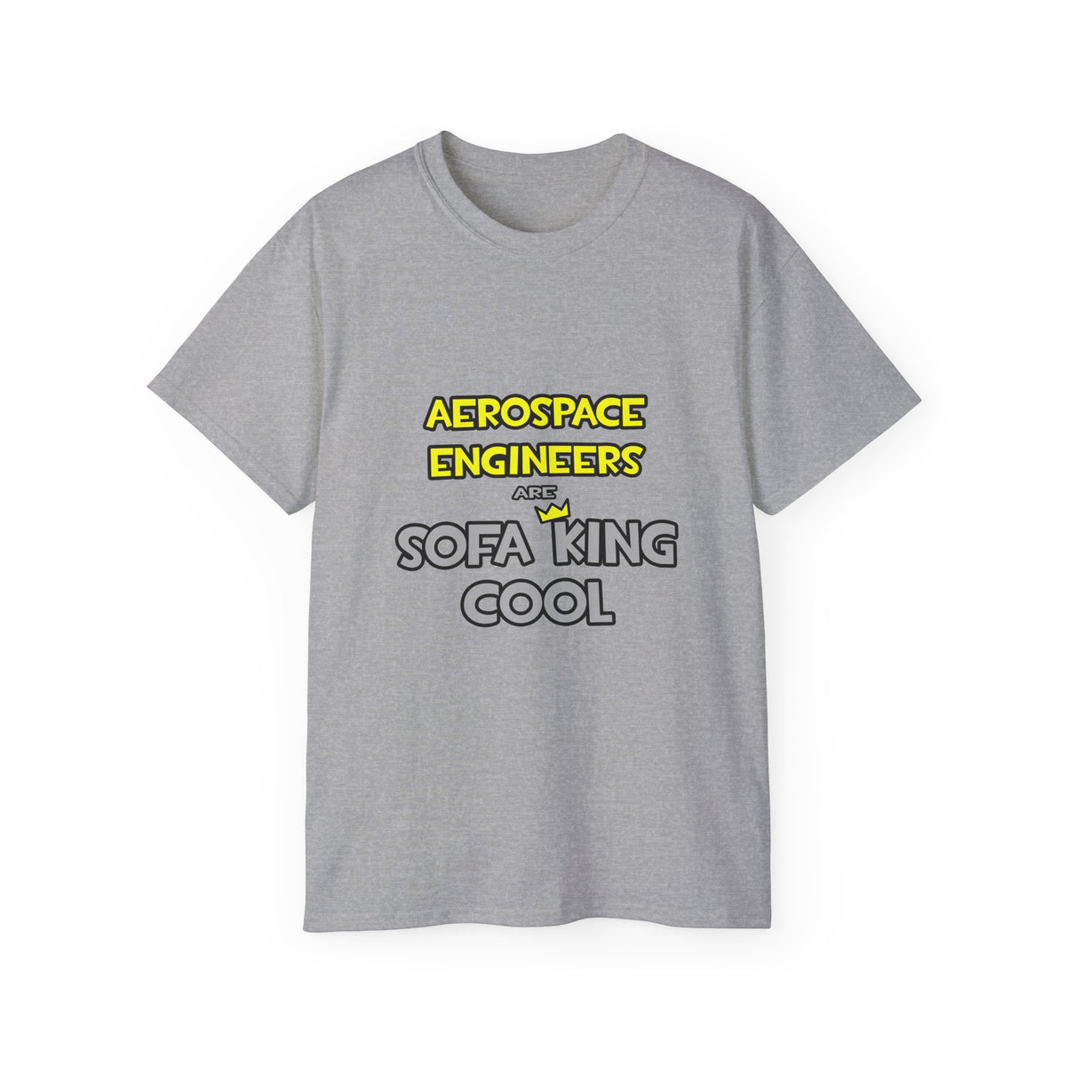 Aerospace Engineers Are Sofa King Cool - Unisex Ultra Cotton Tee