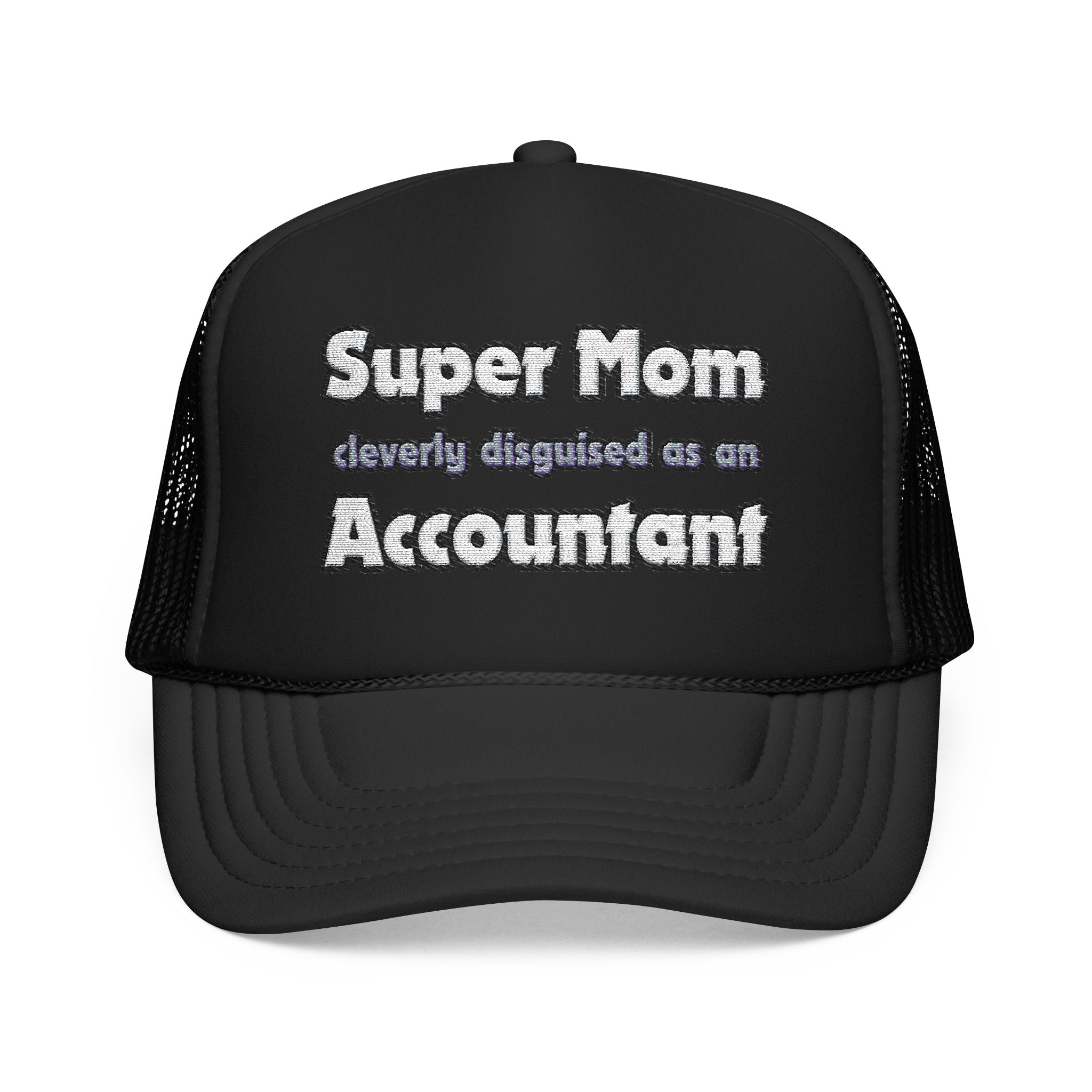Super Mom ... Accountant - Foam Trucker Hat
