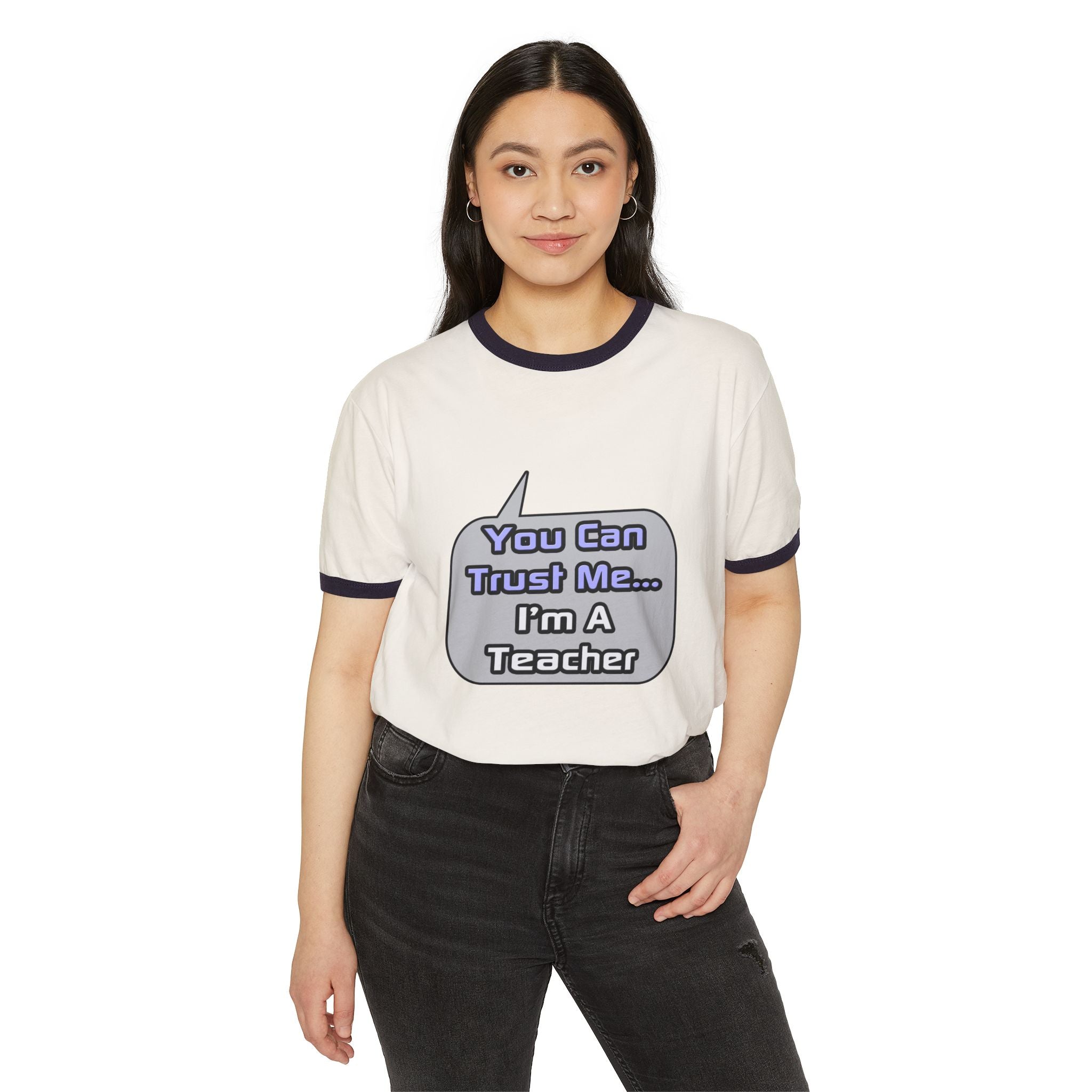 Trust Me .. I'm a Teacher - Unisex Cotton Ringer T-Shirt