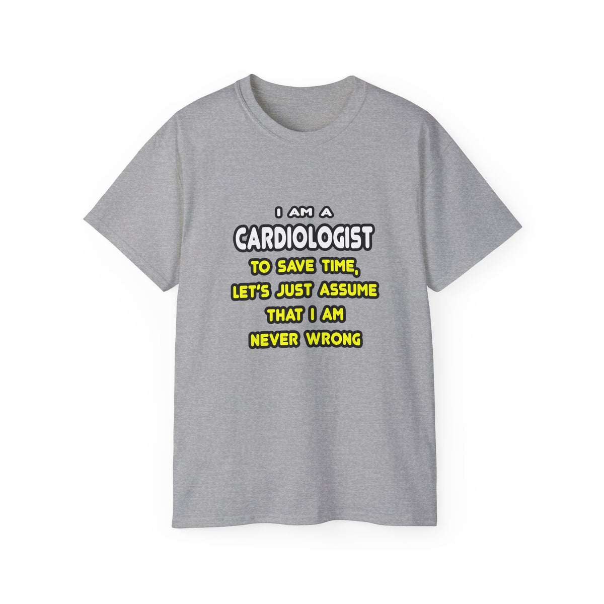 Funny Cardiologist T Shirts and Gifts - Unisex Ultra Cotton Tee