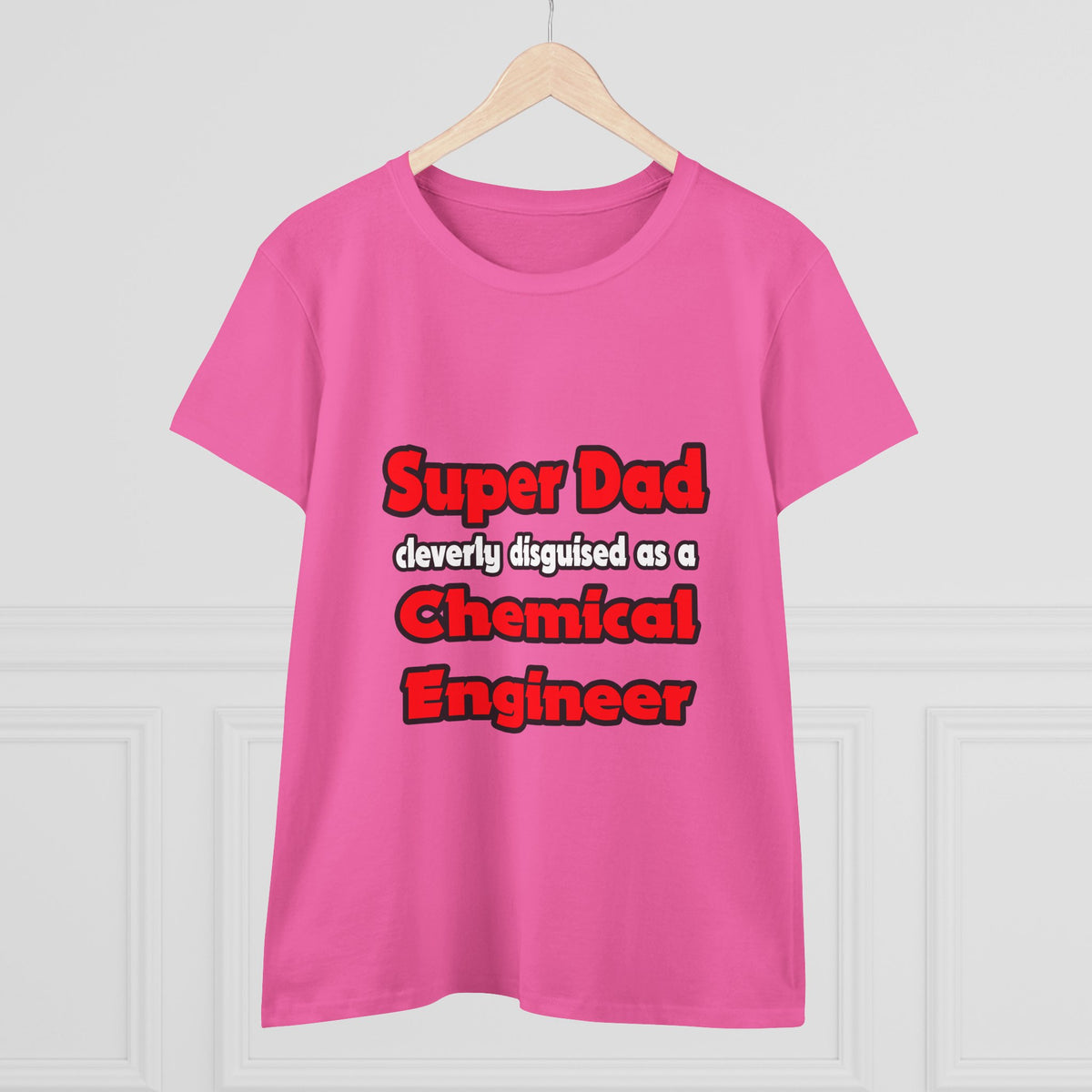 Super Dad ... Chemical Engineer - Women's Midweight Cotton Tee
