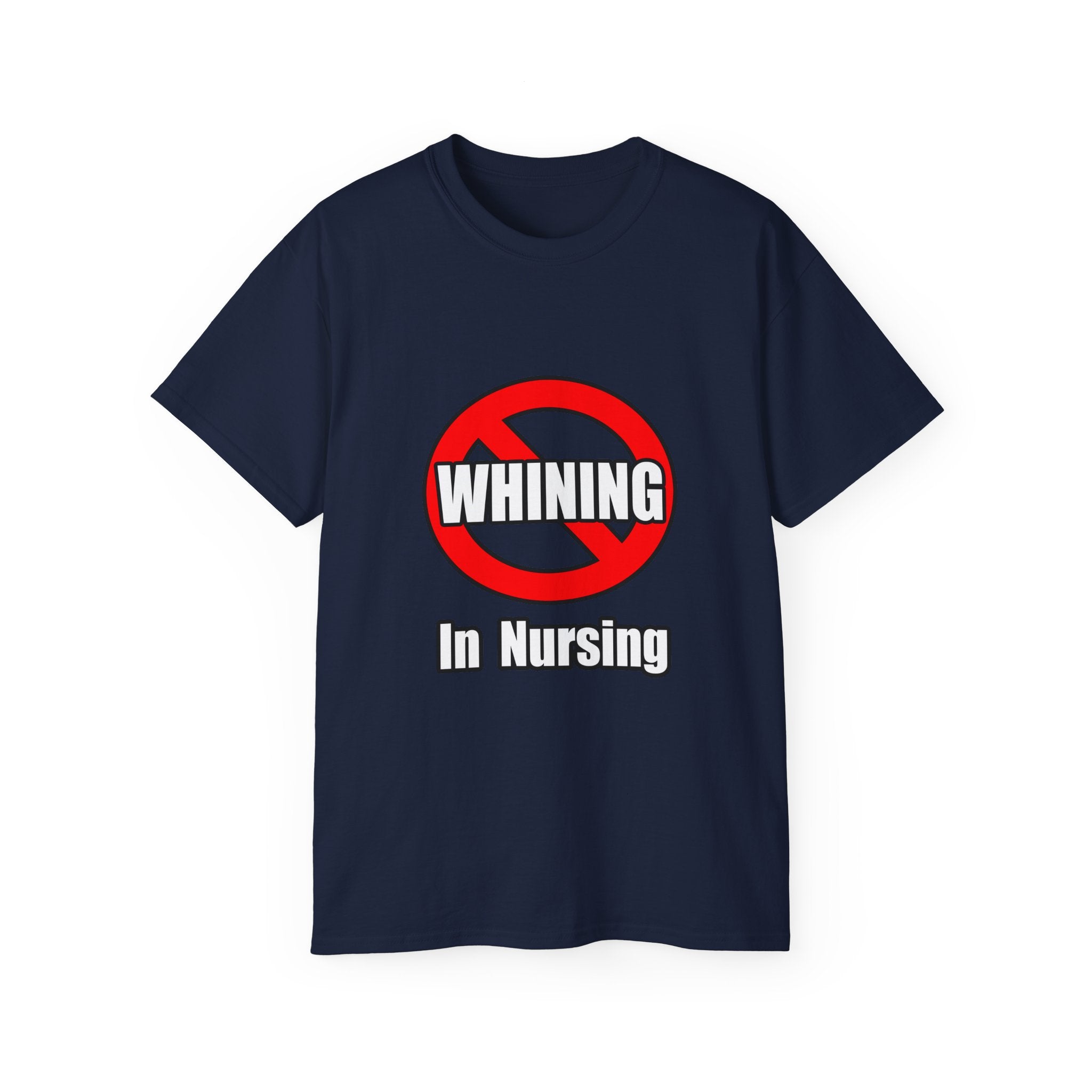 No Whining In Nursing - Unisex Ultra Cotton Tee