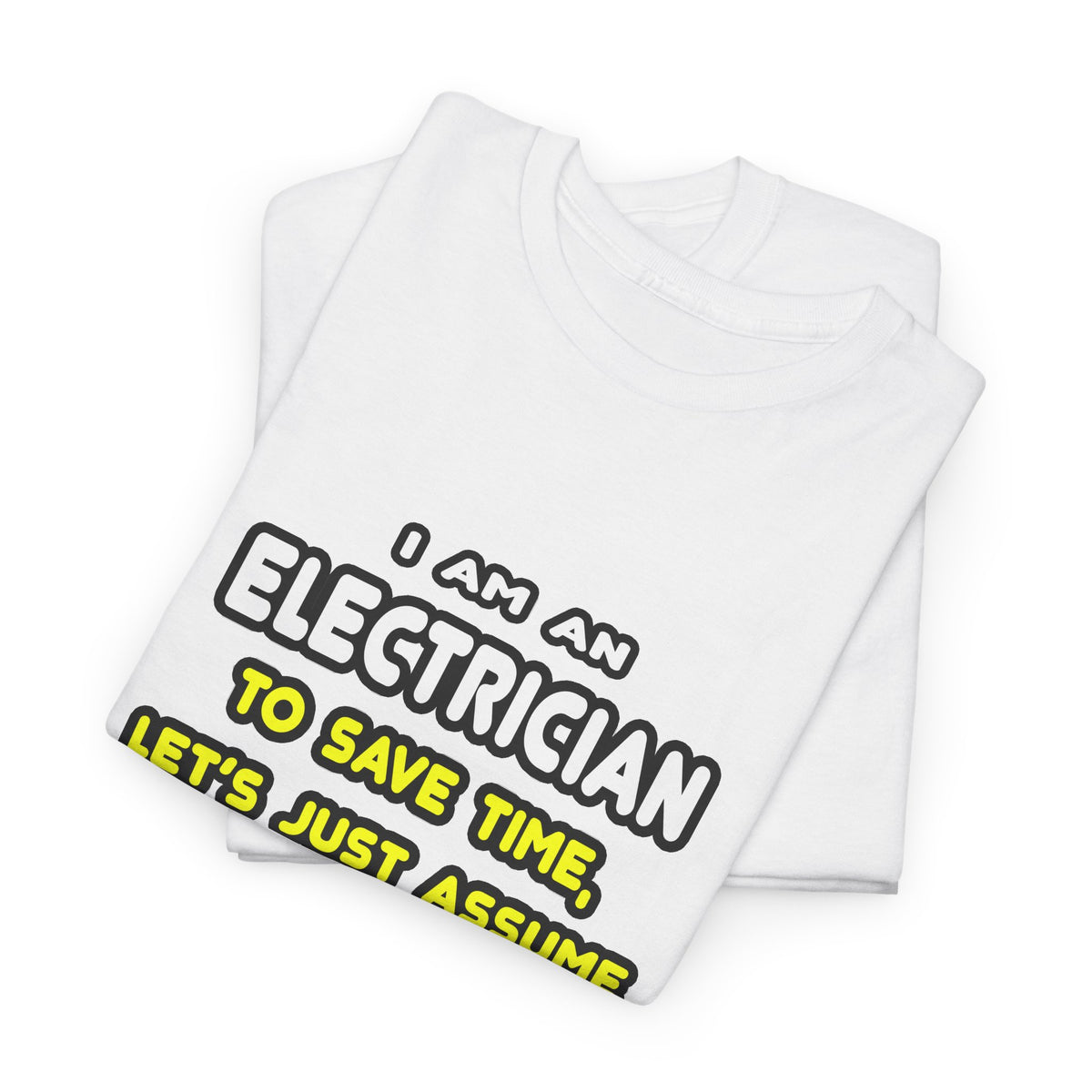Funny Electrician T Shirts and Gifts - Unisex Heavy Cotton Tee