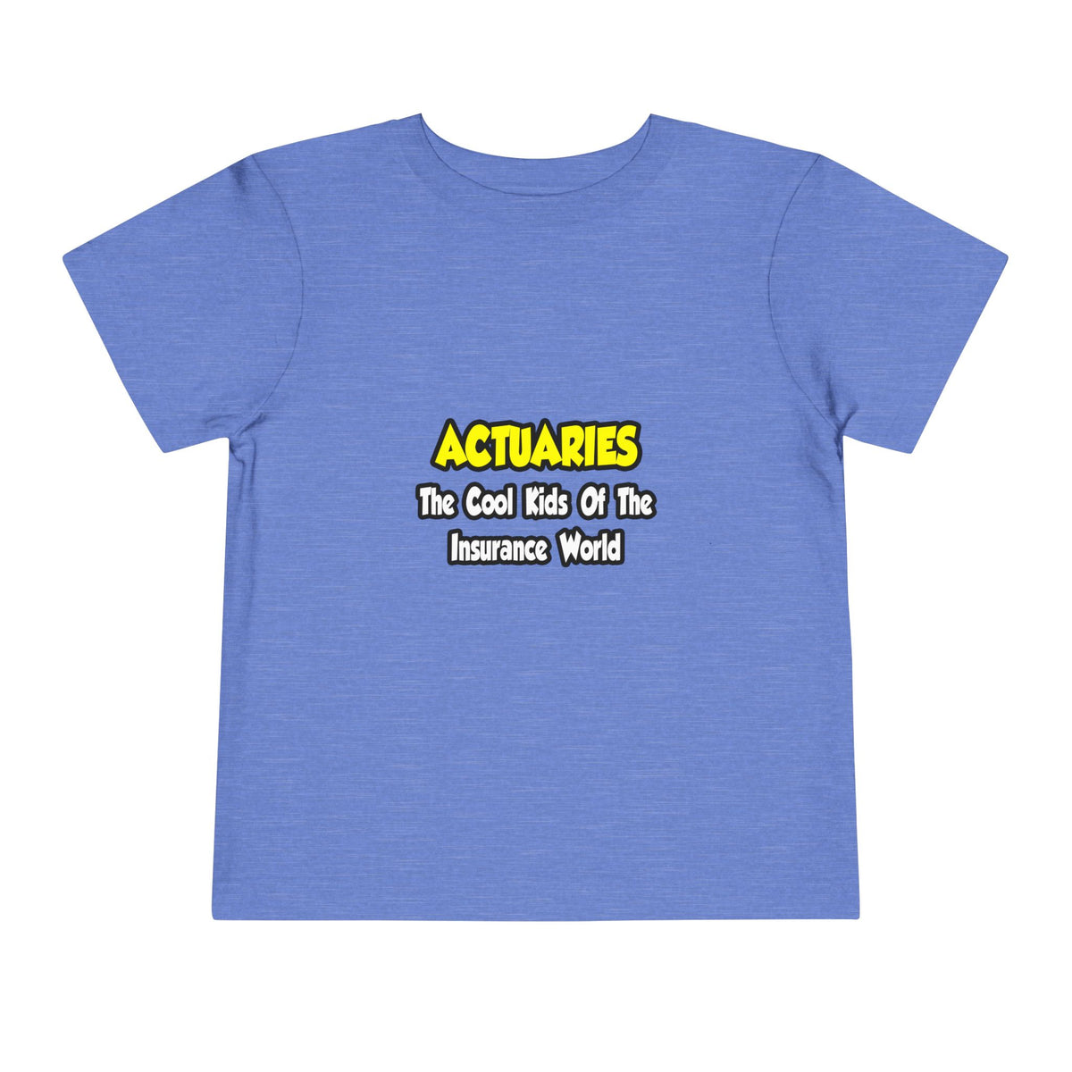 Actuaries...Cool Kids of Insurance World - Toddler Short Sleeve Tee