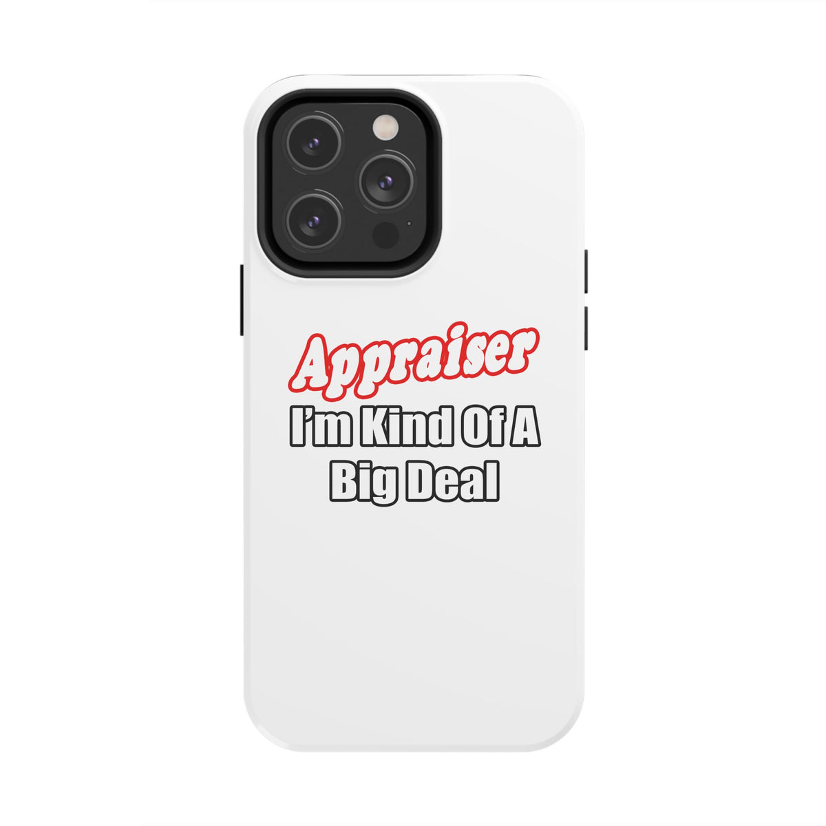 Appraiser...Kind of a Big Deal - Tough Phone Cases
