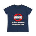 No Whining In Aerospace Engineering - Women's Midweight Cotton Tee