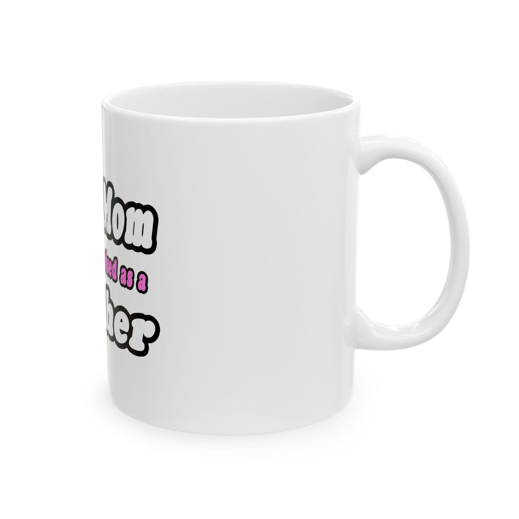 supermom teacher - Ceramic Mug, (11oz, 15oz)