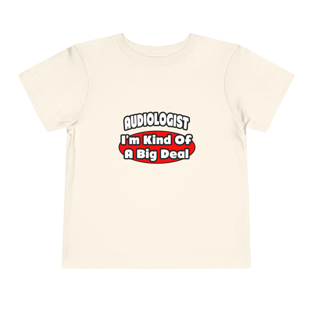 Audiologist...Big Deal - Toddler Short Sleeve Tee