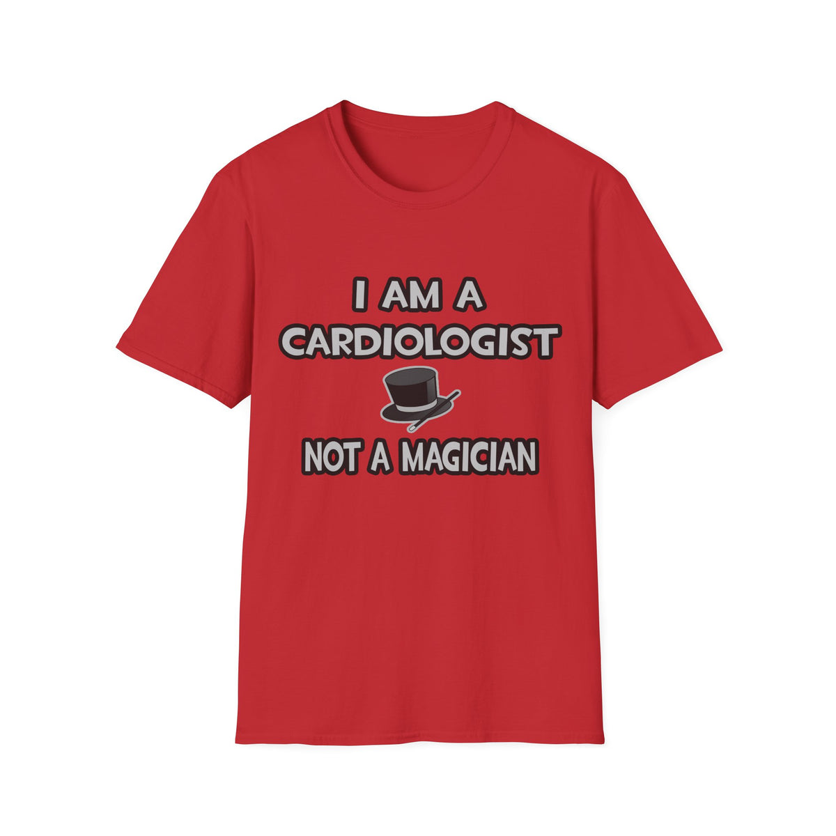 I Am A Cardiologist ... Not A Magician - Unisex Softstyle T-Shirt