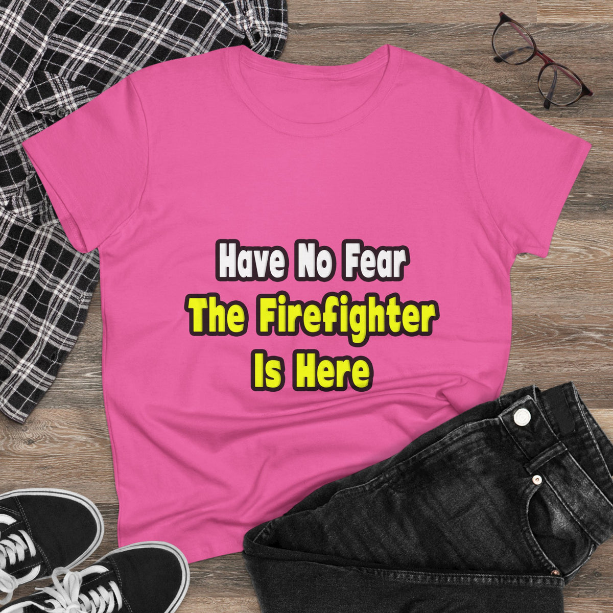 No Fear, The Firefighter Is Here - Women's Midweight Cotton Tee