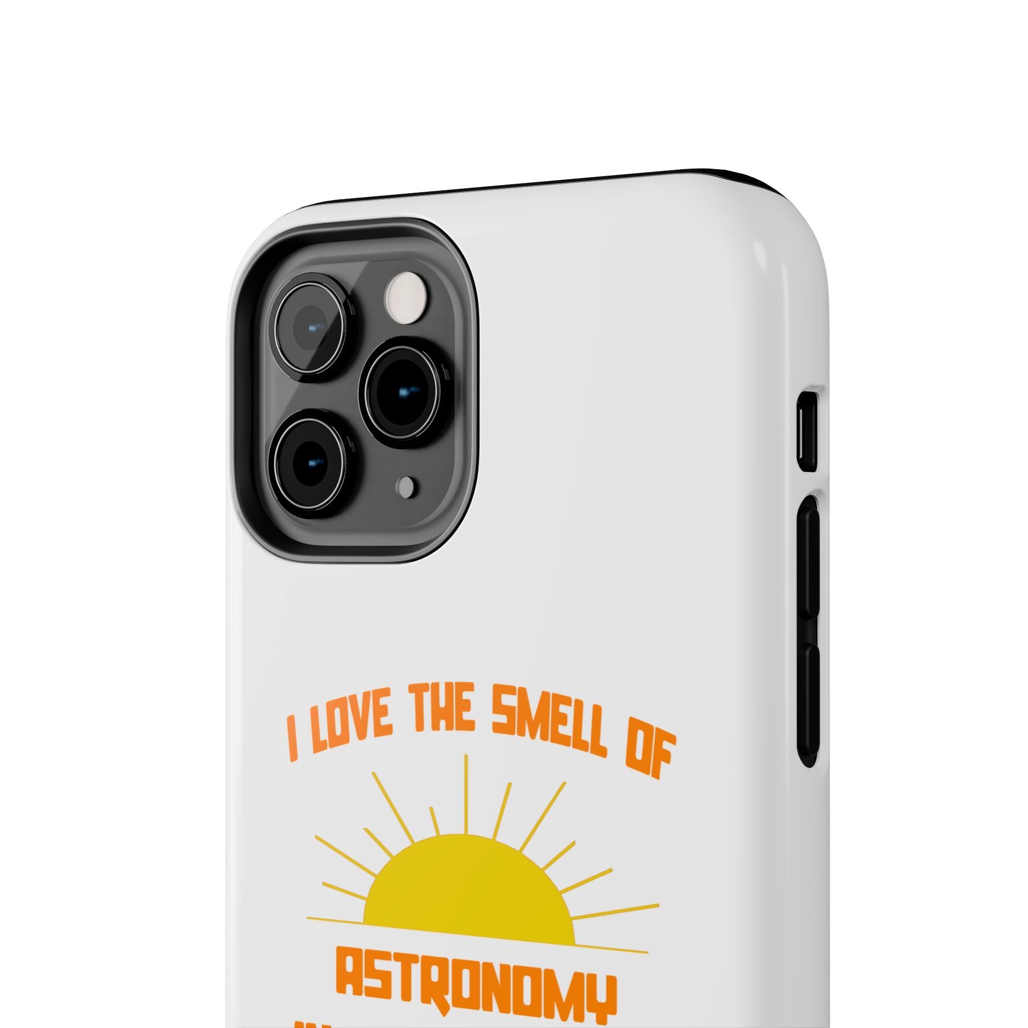 Smell of Astronomy in the Morning - Tough Phone Cases
