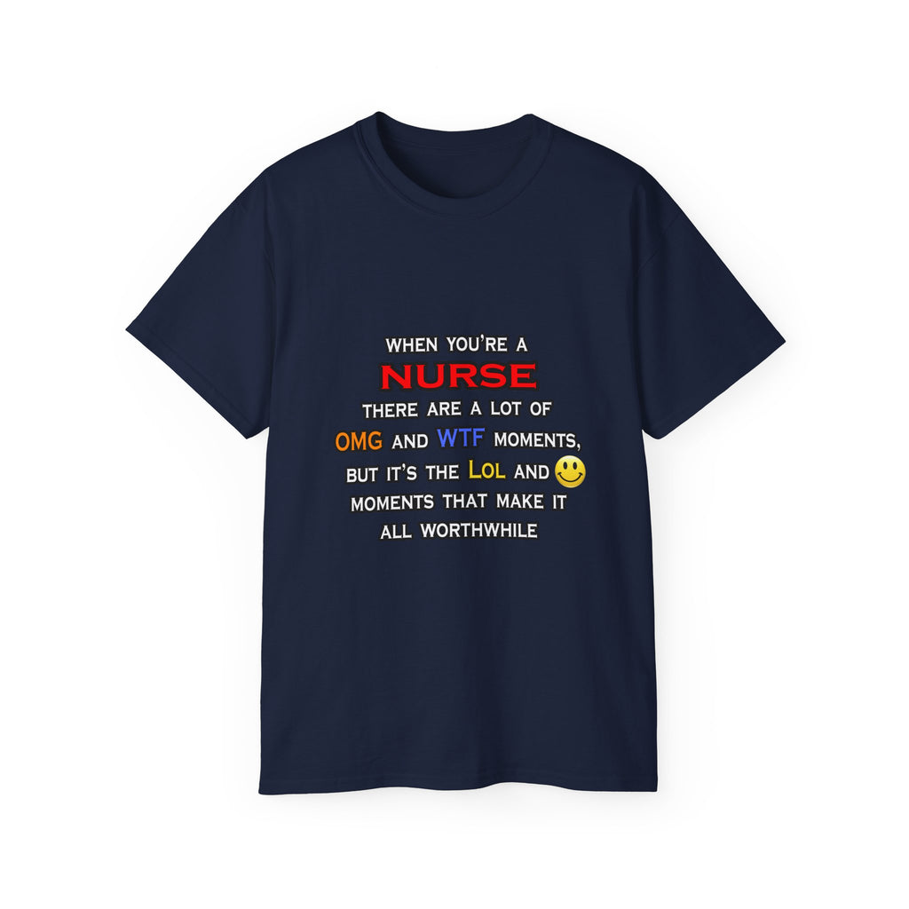 Nurse ... OMG WTF LOL - Unisex Ultra Cotton Tee