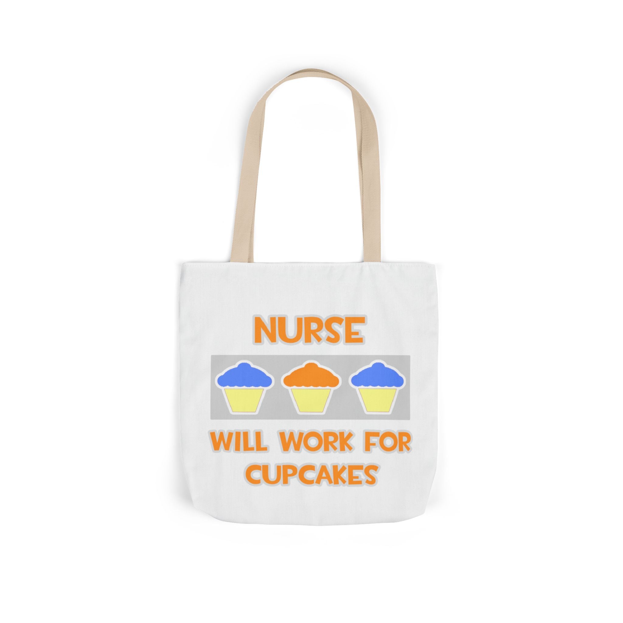 Nurse ... Will Work For Cupcakes - Canvas Tote Bag, 5-Color Straps