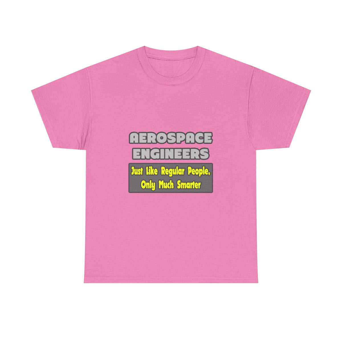 Aerospace Engineers...Smarter - Unisex Heavy Cotton Tee