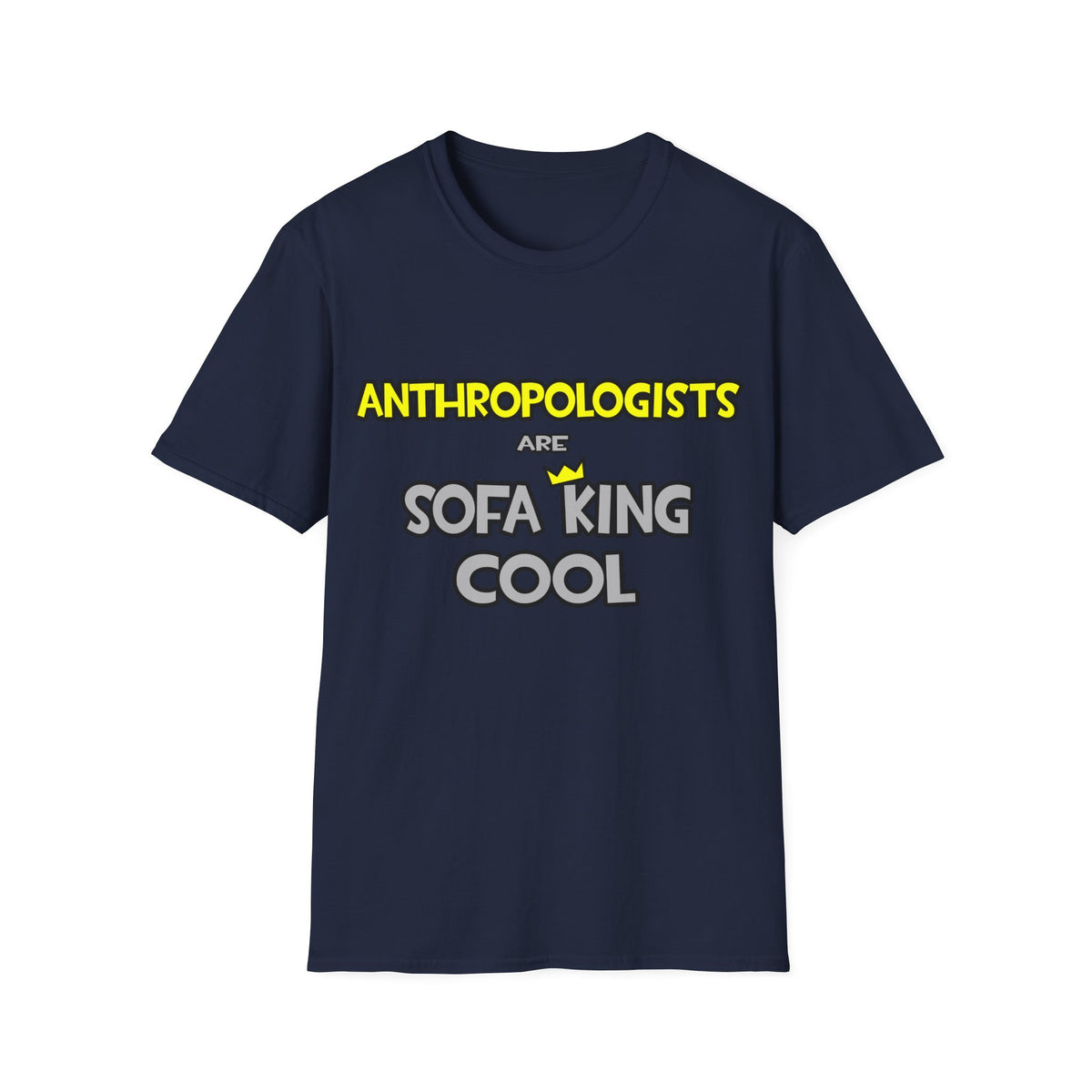 Anthropologists Are Sofa King Cool - Unisex Softstyle T-Shirt