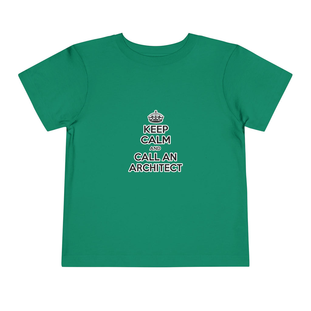 Keep Calm and Call an Architect - Toddler Short Sleeve Tee