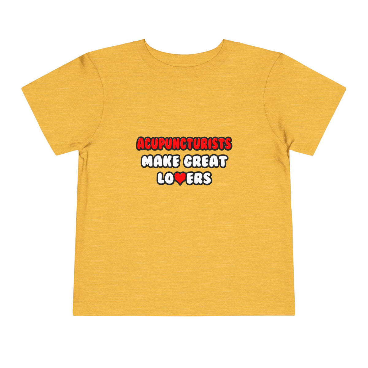 Acupuncturists Make Great Lovers - Toddler Short Sleeve Tee