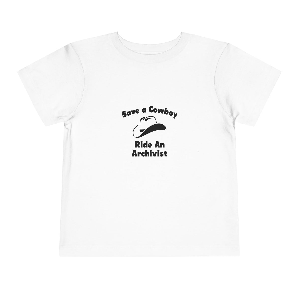 Save a Cowboy .. Ride an Archivist - Toddler Short Sleeve Tee