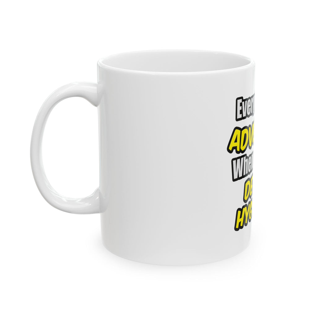 Everyday's An Adventure...Dental Hygienist - Ceramic Mug, (11oz, 15oz)
