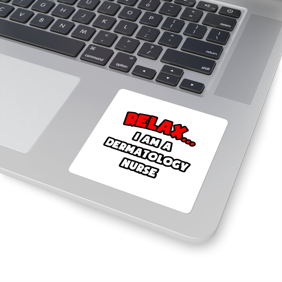 Relax ... I Am A Dermatology Nurse - Square Stickers