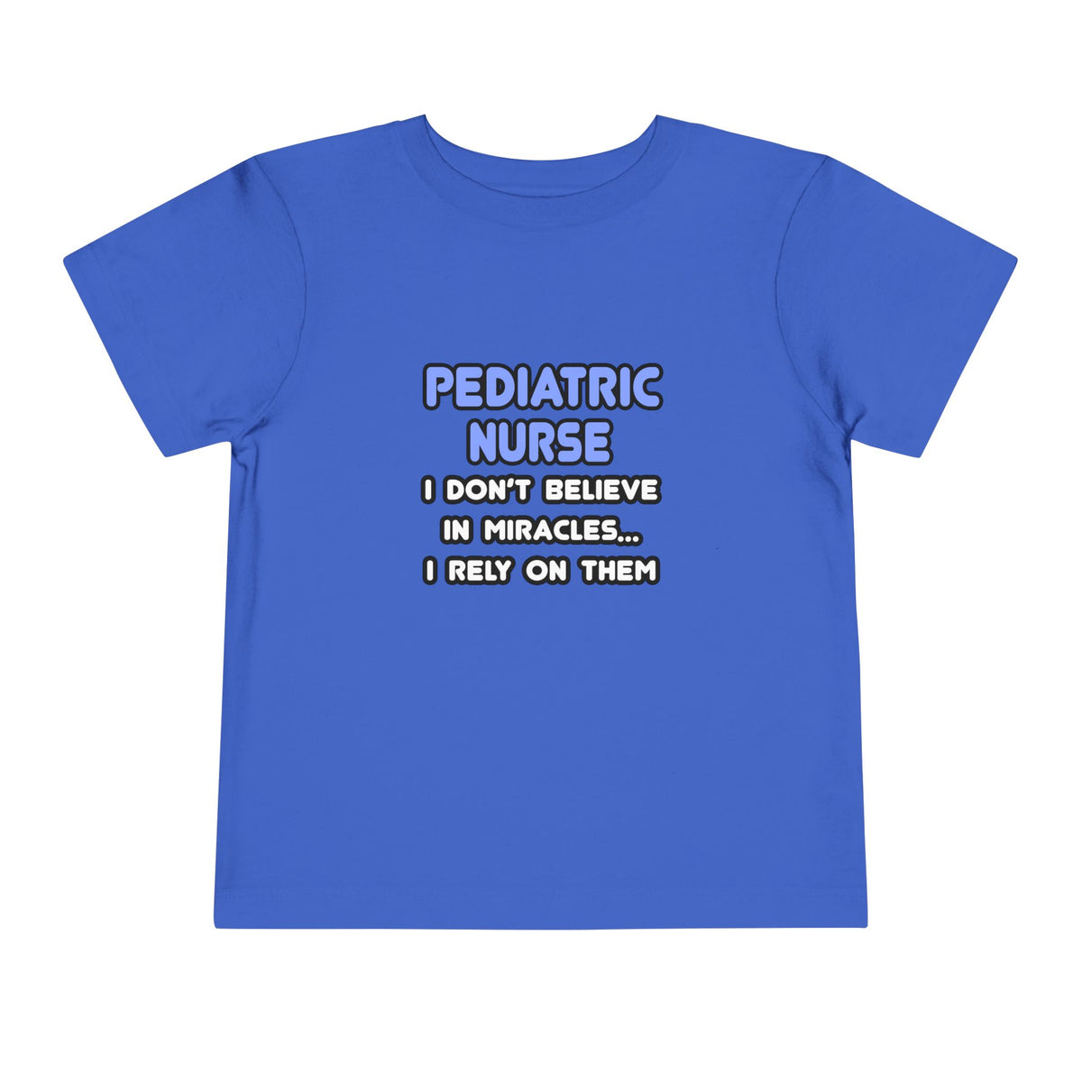 Miracles and Pediatric Nurses - Toddler Short Sleeve Tee