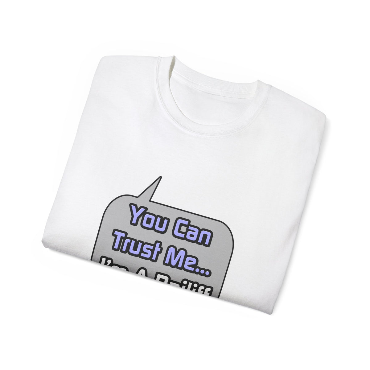 Trust Me .. I'm a Bailiff - Unisex Ultra Cotton Tee