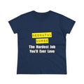 Neonatal Nurse...Hardest Job You'll Ever Love - Women's Midweight Cotton Tee