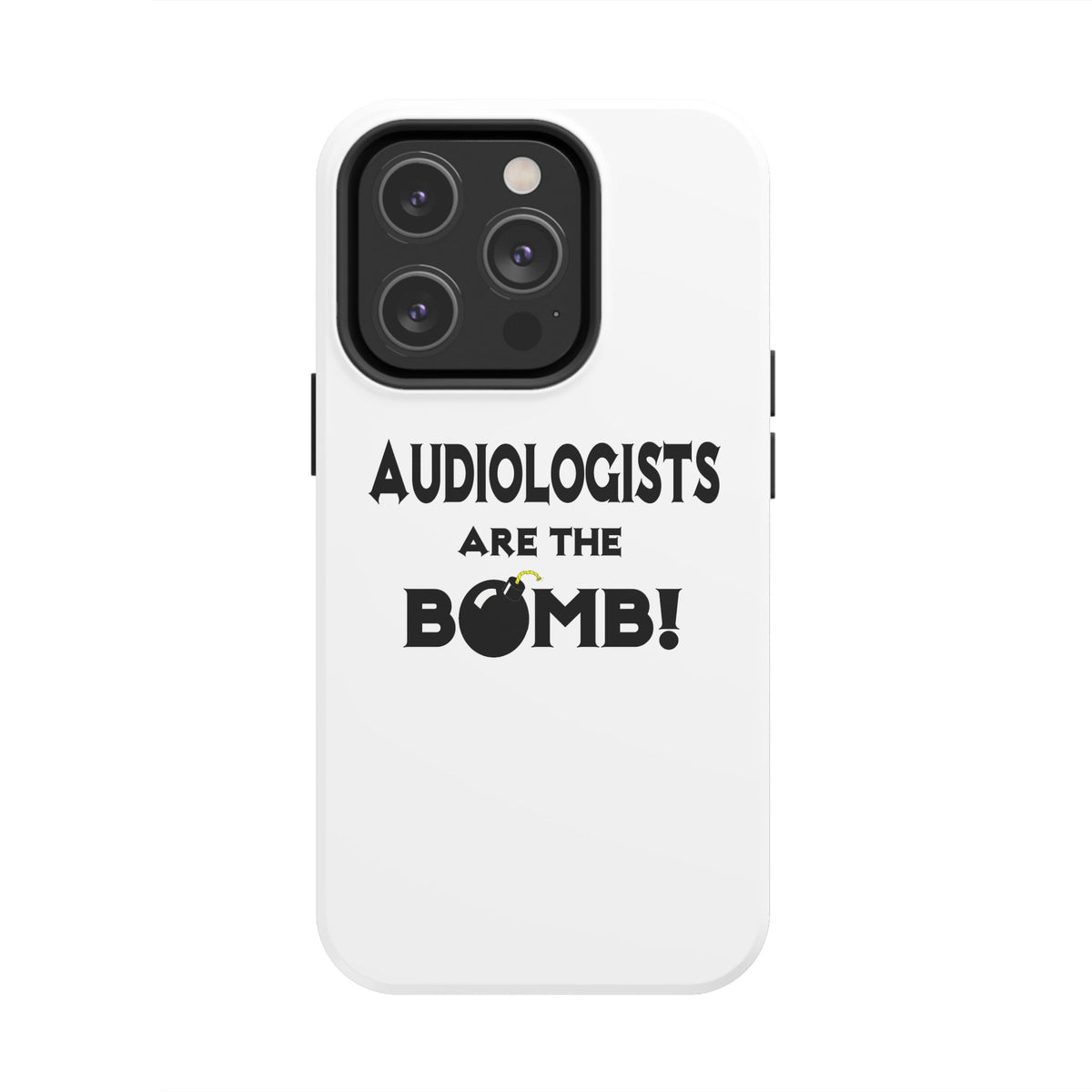 Audiologists Are The Bomb! - Tough Phone Cases