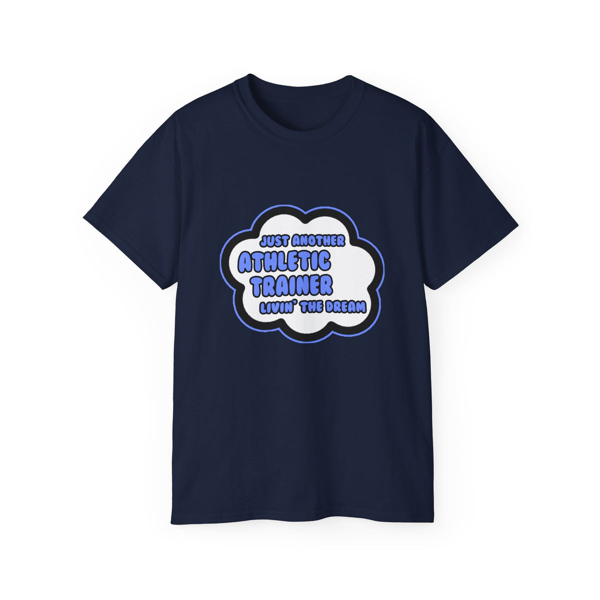 Athletic Trainer .. Livin' The Dream - Unisex Ultra Cotton Tee