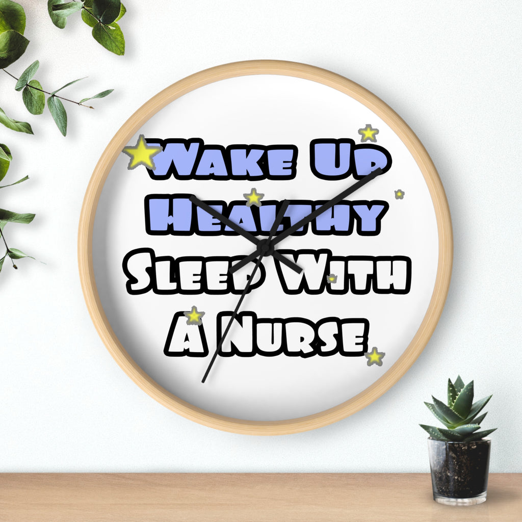 Wake Up Healthy...Sleep With a Nurse - Wall Clock