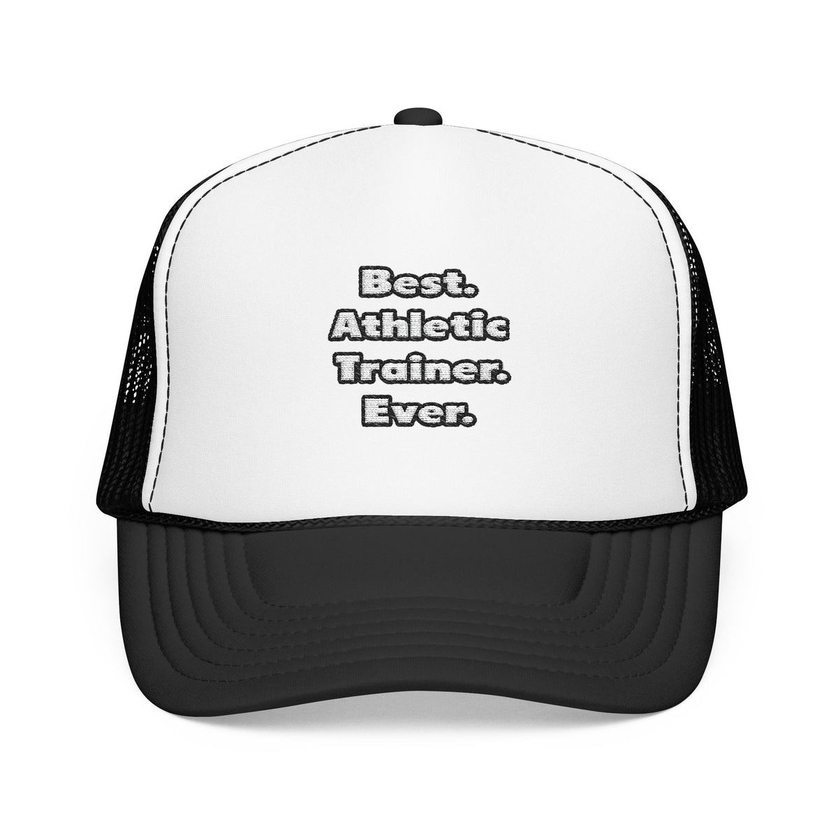 Best. Athletic Trainer. Ever - Foam Trucker Hat