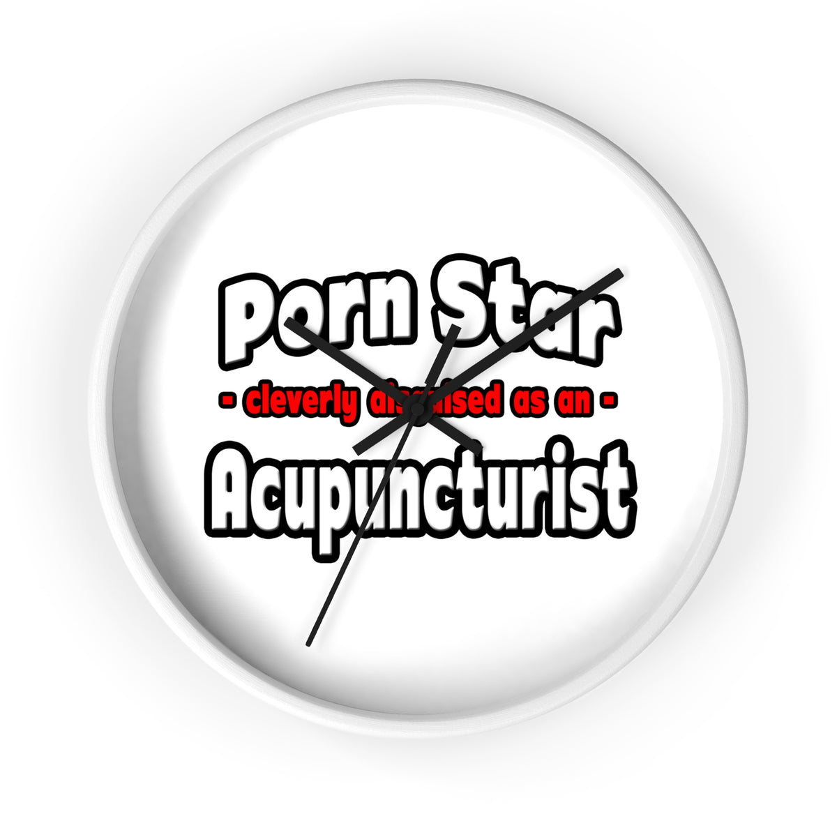 Porn Star .. Acupuncturist - Wall Clock